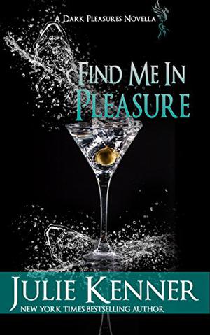 Find Me in Pleasure (Dark Pleasures #2)