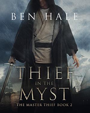 Thief in the Myst by Ben Hale