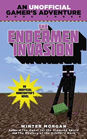 Die Endermen-Invasion: Roman für Minecrafter by Winter Morgan