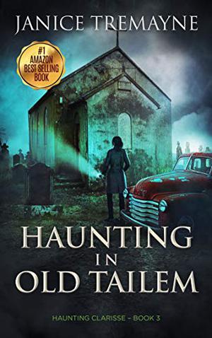 Haunting in Old Tailem (Haunting Clarisse #3)