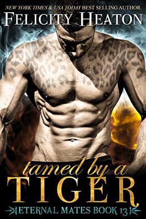 Tamed by a Tiger (Eternal Mates #13)