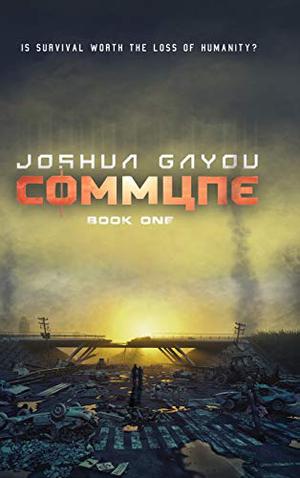 Commune: Book One by Joshua Gayou