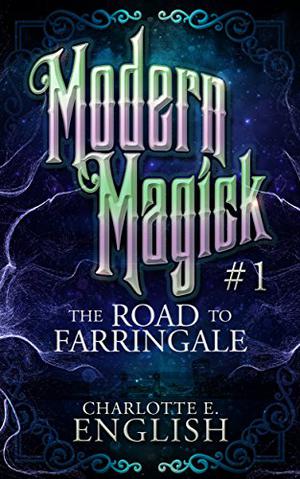 The Road to Farringale (Modern Magick #1)
