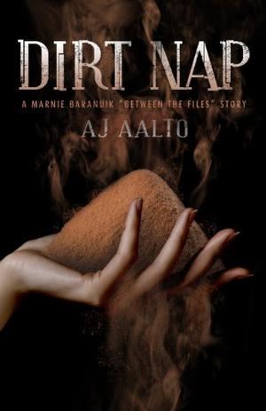 Dirt Nap (The Marnie Baranuik Files #2.6)
