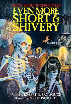 Even More Short & Shivery: Thirty Spine-Tingling Tales by Robert D. San Souci, Jacqueline Rogers
