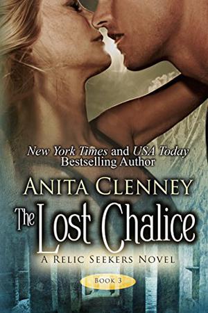 The Lost Chalice by Anita Clenney, Renée Raudman
