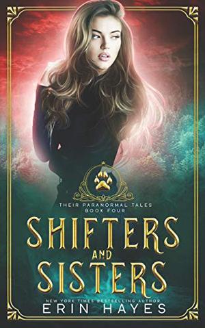 Shifters and Sisters by Erin Hayes