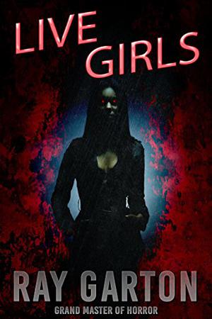 Live Girls by Ray Garton