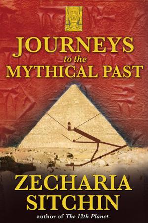 Journeys to the Mythical Past (Earth Chronicles #7.25)