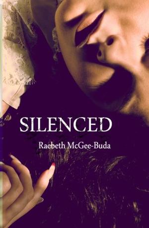 Silenced by RaeBeth McGee-Buda