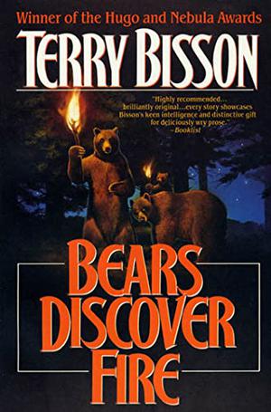 Bears Discover Fire by Terry Bisson