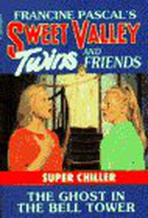 The Ghost in the Bell Tower (Sweet Valley Twins Super Chillers #4)