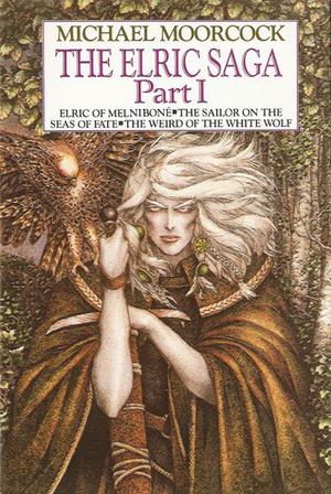 The Elric Saga Part I (The Elric Saga #1-3 omnibus)