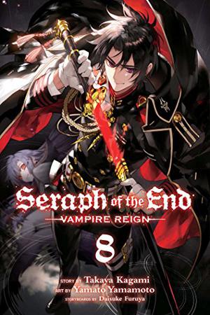 Seraph of the End, Vol. 8 (Seraph of the End: Vampire Reign #8)