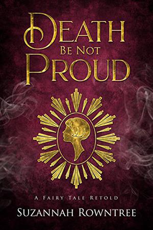 Death Be Not Proud by Suzannah Rowntree