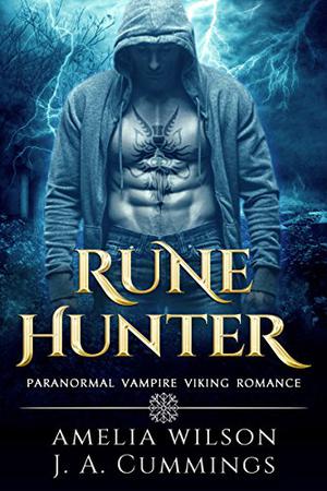 Rune Hunter by Amelia Wilson, J.A. Cummings