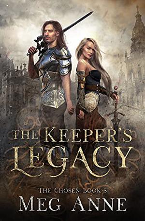 The Keeper's Legacy by Meg Anne
