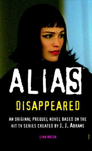 Alias: Disappeared (Alias Prequel #3)