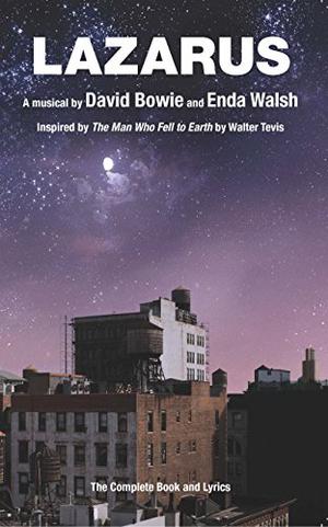 Lazarus: The Complete Book and Lyrics by David Bowie, Enda Walsh