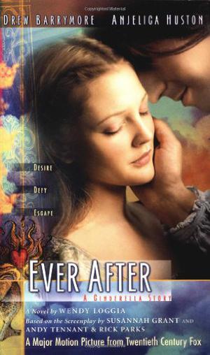 Ever After: A Cinderella Story by Wendy Loggia