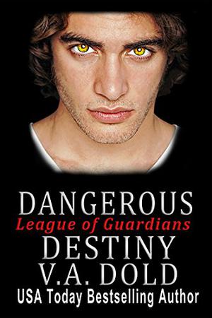 Dangerous Destiny by V.A. Dold