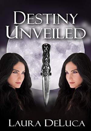 Destiny Unveiled by Laura DeLuca