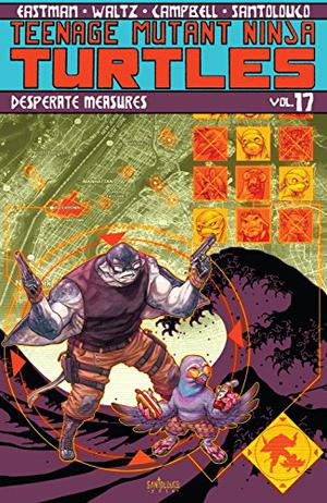 Teenage Mutant Ninja Turtles, Volume 17: Desperate Measures (Teenage Mutant Ninja Turtles IDW Publishing #17)