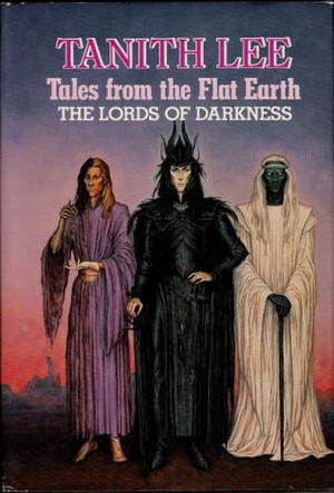 The Lords of Darkness (Tales from the Flat Earth #1-3)