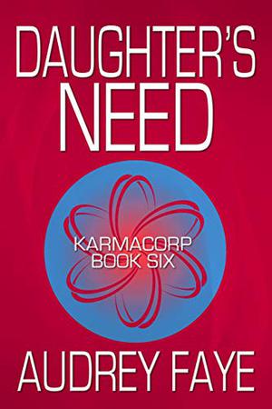 Daughter's Need (The Fixers of KarmaCorp #6)