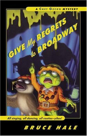 Give My Regrets to Broadway (Chet Gecko Mystery #9)