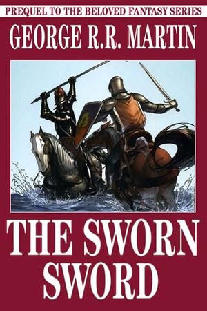 The Sworn Sword (The Tales of Dunk and Egg #2)