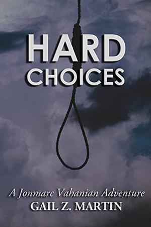 Hard Choices (Jonmarc Vahanian Adventure #17)
