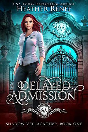 Delayed Admission (Shadow Veil Academy #1)