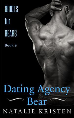 Dating Agency Bear (BRIDES fur BEARS #6)