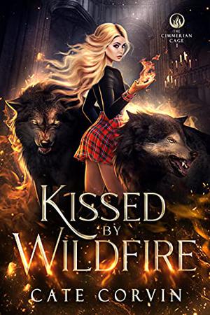 Kissed by Wildfire (The Cimmerian Cage #1)