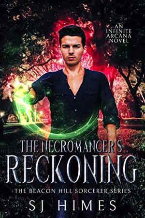 The Necromancer's Reckoning (The Beacon Hill Sorcerer #3)