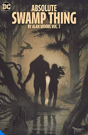 Absolute Swamp Thing by Alan Moore, Vol. 3 by Alan Moore