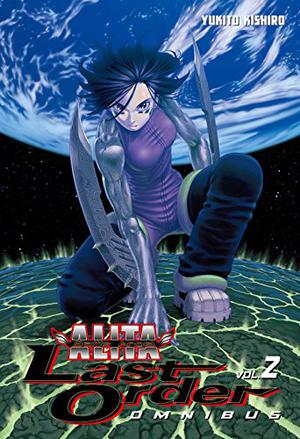 Battle Angel Alita: Last Order Omnibus Vol. 2 (Alita: Last Order Omnibus #2)