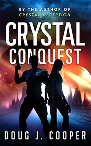 Crystal Conquest by Doug J. Cooper