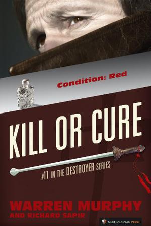 Kill Or Cure  (The Destroyer) (The Destroyer #11)