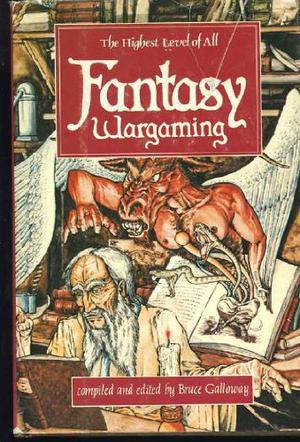 Fantasy Wargaming by Bruce Galloway, Mike Hodson-Smith, Nick Lowe, Bruce Quarrie, Paul Sturman