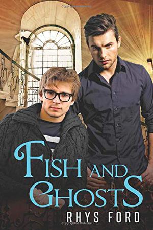 Fish and Ghosts by Rhys Ford