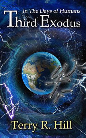 In the Days of Humans. Third Exodus by Terry R. Hill