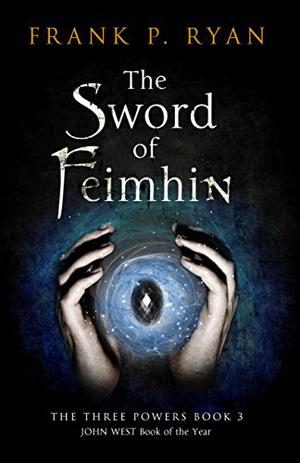 The Sword of Feimhin (Three Powers #3)