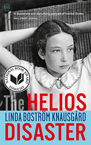 The Helios Disaster by Linda Boström Knausgård, Rachel Willson-Broyles