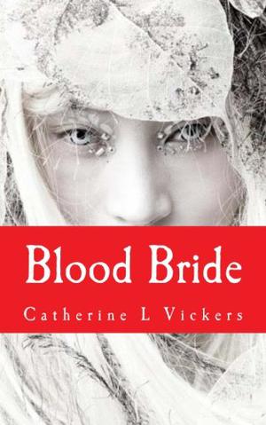 Blood Bride by Catherine L. Vickers