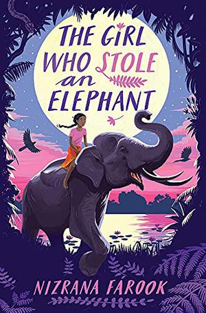 The Girl Who Stole An Elephant by Nizrana Farook