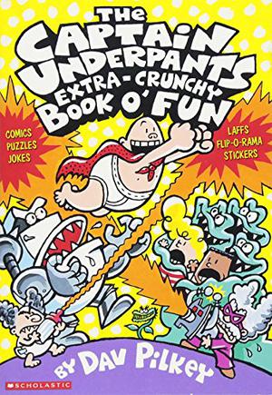 The Captain Underpants Extra-Crunchy Book o' Fun (Captain Underpants #13)