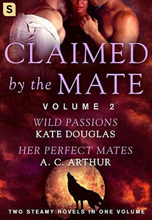 Claimed by the Mate, Vol. 2 by Kate Douglas, A.C. Arthur