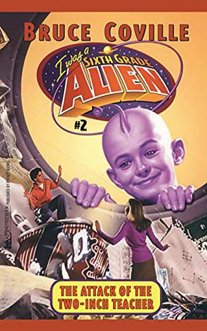 The Attack of the Two-Inch Teacher (Sixth Grade Alien #2)